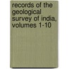 Records Of The Geological Survey Of India, Volumes 1-10 door India Geological Survey