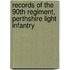 Records of the 90th Regiment, Perthshire Light Infantry