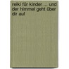 Reiki für Kinder ... und der Himmel geht über dir auf by Sabine Immesberger