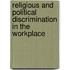 Religious And Political Discrimination In The Workplace