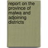 Report On The Province Of Malwa And Adjoining Districts door Sir John Malcolm