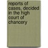 Reports Of Cases, Decided In The High Court Of Chancery