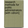 Research Methods For Public Administrators [with Cdrom] door Gary R. Rassel