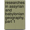 Researches in Assyrian and Babylonian Geography, Part 1 door Olaf Alfred Toffteen