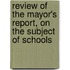 Review Of The Mayor's Report, On The Subject Of Schools