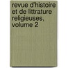Revue D'Histoire Et de Littrature Religieuses, Volume 2 by Anonymous Anonymous