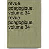 Revue Pdagogique, Volume 34 Revue Pdagogique, Volume 34 door . Anonymous