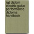 Rgt Diplcm Electric Guitar Performance Diploma Handbook