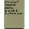 Rick Steves' Snapshot Sevilla, Granada & Southern Spain by Rick Steves
