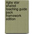 Rigby Star Shared Teaching Guide Pack Framework Edition