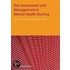 Risk Assessment and Management in Mental Health Nursing