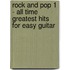 Rock and Pop 1 - All Time Greatest Hits for Easy Guitar