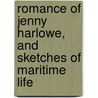 Romance of Jenny Harlowe, and Sketches of Maritime Life by William Clark Russell