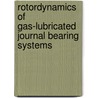 Rotordynamics of Gas-Lubricated Journal Bearing Systems door Krzysztof Czolczynski