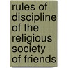 Rules Of Discipline Of The Religious Society Of Friends door London Yearly M