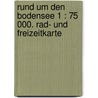 Rund um den Bodensee 1 : 75 000. Rad- und Freizeitkarte door Onbekend