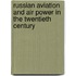 Russian Aviation and Air Power in the Twentieth Century