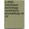 S-2005 Membrane Technology Conference Proceedings On Cd door Onbekend