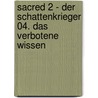 Sacred 2 - Der Schattenkrieger 04. Das verbotene Wissen door Onbekend