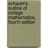 Schaum's Outline of College Mathematics, Fourth Edition