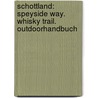 Schottland: Speyside Way. Whisky Trail. OutdoorHandbuch door Hartmut Engel