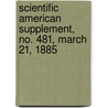 Scientific American Supplement, No. 481, March 21, 1885 door General Books