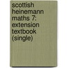 Scottish Heinemann Maths 7: Extension Textbook (Single) by Unknown