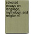 Selected Essays On Language, Mythology, And Religion V1