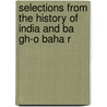 Selections From The History Of India And Ba Gh-O Baha R door John Clark Marshman