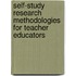 Self-Study Research Methodologies For Teacher Educators