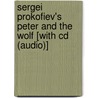 Sergei Prokofiev's Peter And The Wolf [with Cd (audio)] door Sergey Prokofiev