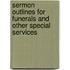Sermon Outlines For Funerals And Other Special Services