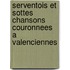Serventois Et Sottes Chansons Couronnees A Valenciennes