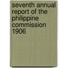 Seventh Annual Report Of The Philippine Commission 1906 door Onbekend