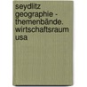 Seydlitz Geographie - Themenbände. Wirtschaftsraum Usa door Onbekend