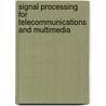Signal Processing For Telecommunications And Multimedia door Onbekend