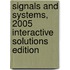 Signals and Systems, 2005 Interactive Solutions Edition