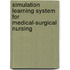 Simulation Learning System for Medical-surgical Nursing