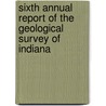 Sixth Annual Report Of The Geological Survey Of Indiana door E.T. Cox