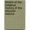 Sketch of the Religious History of the Slavonic Nations by Walerjan Skorobohaty Krasiski