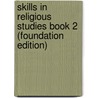 Skills In Religious Studies Book 2 (Foundation Edition) by S.C. Mercier