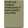 Small And Medium Enterprises In Asian Pacific Countries by Mohd. Isa Haji Bakar