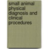 Small Animal Physical Diagnosis and Clinical Procedures door Ellen M. Poffenbarger