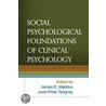 Social Psychological Foundations Of Clinical Psychology by James Ed. Maddux