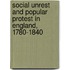 Social Unrest And Popular Protest In England, 1780-1840