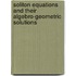 Soliton Equations and Their Algebro-Geometric Solutions