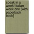 Speak in a Week! Italian Week One [With Paperback Book]