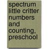 Spectrum Little Critter Numbers and Counting, Preschool door Specialty P. School Specialty Publishing