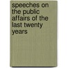 Speeches on the Public Affairs of the Last Twenty Years door John Bright