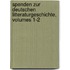 Spenden Zur Deutschen Litteraturgeschichte, Volumes 1-2